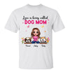 Love Is Being Called Doll Dog Mom Personalized Shirt