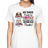 My Dogs Think I‘m Perfect Peeking Dogs Personalized Shirt