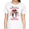 No Greater Gift Than Sisters Besties Sassy Girl Personalized Shirt