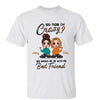 See Me With My Best Friend Besties Gift Personalized Shirt