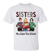 Sisters The Perfect Best Friends Christmas Posing Woman Personalized Shirt