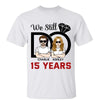 We Do Still Couple Anniversary Personalized Shirt