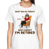What Day Is Today I’m Retired Retirement Gift Personalized Shirt