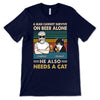 A Man Cannot Survive On Beer Alone He Needs Cats Personalized Shirt