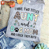 Aunt And Dog Mom Patterned Dog Mom Shirt