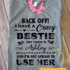 Back Off I Have A Crazy Bestie Personalized Shirt