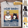 Cat Dad Much Cooler Personalized Shirt