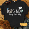 Dog Mom Daisy Personalized Dog Mom Shirt