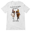 Friends Ride Together Stay Together Horse Girl Back View Personalized Shirt