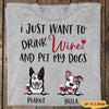 I Just Want To Drink Wine Dogs Personalized Dog Shirt