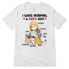 I Was Normal Cat Mom Personalized Shirt