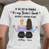 If We Get In Trouble Besties Personalized Shirt