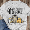 My Children Meow Fluffy Cat Personalized Cat Shirt