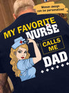 My Favorite Nurse Calls Me Dad Personalized Shirt