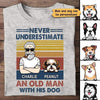 Never Underestimate An Old Man With His Dog Personalized Shirt