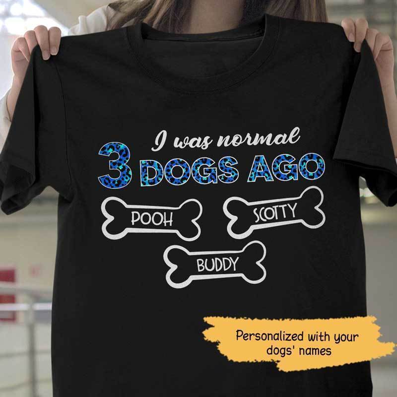 Normal Some Dogs Ago Personalized Dog Shirt
