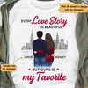 Our Love Story Is My Favorite NY Personalized Shirt