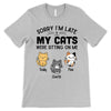 Sorry My Cute Cats Sitting On Me Personalized Shirt