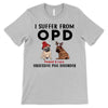 Suffer OPD Pugs Dogs Personalized Shirt