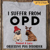 Suffer OPD Pugs Dogs Personalized Shirt