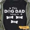 This Dog Dad Belongs To Personalized Dog Dad Shirt