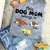 This Dog Mom Belongs To Lazy Dog Personalized Dog Mom Shirt