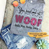 You Had Me At Woof Slogan Pattern Personalized Shirt