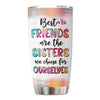 Best Friends Are Sisters We Choose Personalized Tumbler