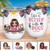 Summer Doll Woman Life Is Better With A Dog Personalized Wine Tumbler