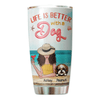Summer Woman Life Is Better With A Dog Personalized Tumbler