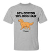 80% Cotton 20% Dog Hair Walking Dogs Personalized Shirt