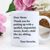 Mom Thank You For Putting Up With My Sibling Funny Mother‘s Day Gift Mug