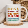 Here‘s A Mother’s Day From Your Son Funny Mother‘s Day Gift For Mother In Law Coffee Mug