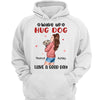 Wake Up Hug Dogs Gift For Dog Mom Personalized Shirt