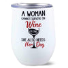 Woman Cannot Survive On Wine And Dogs Personalized Wine Tumbler